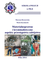Materialnoprawne i kryminalistyczne aspekty przestępstwa zabójstwa
